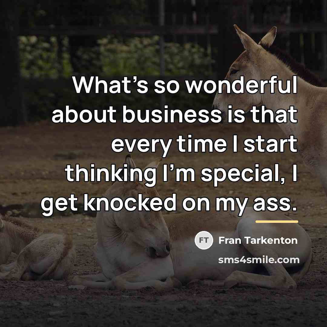 “What's so wonderful about business is that every time I…” quote by Fran Tarkenton
