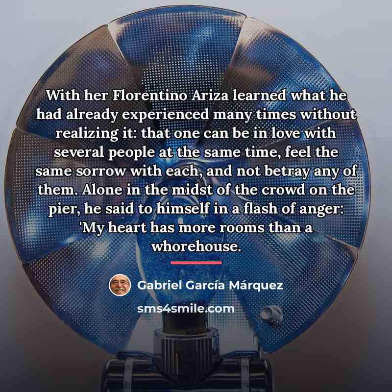“With her Florentino Ariza learned what he had already experienced…” quote by Gabriel Garcia Marquez