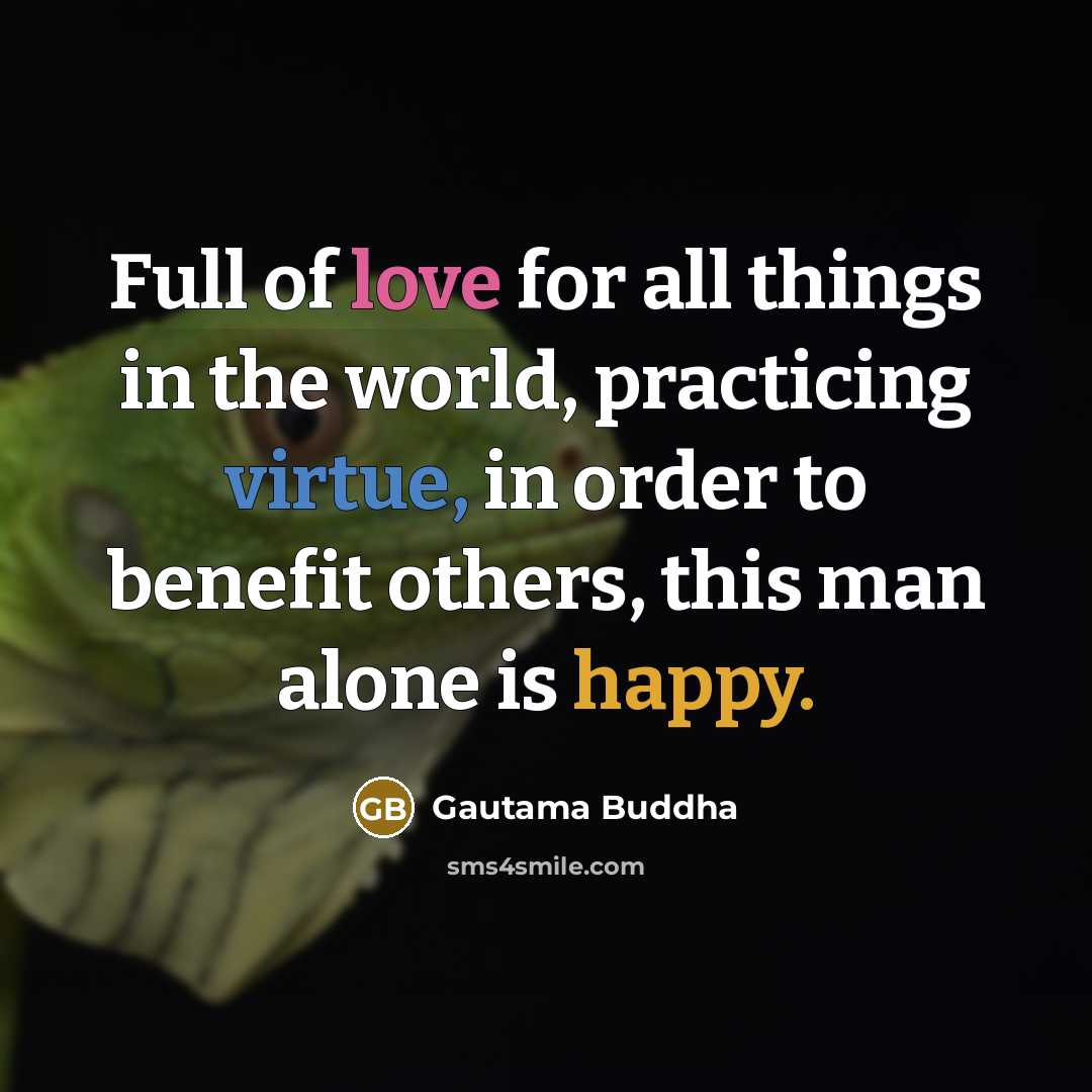 “Full of love for all things in the world, practicing…” quote by Gautama Buddha