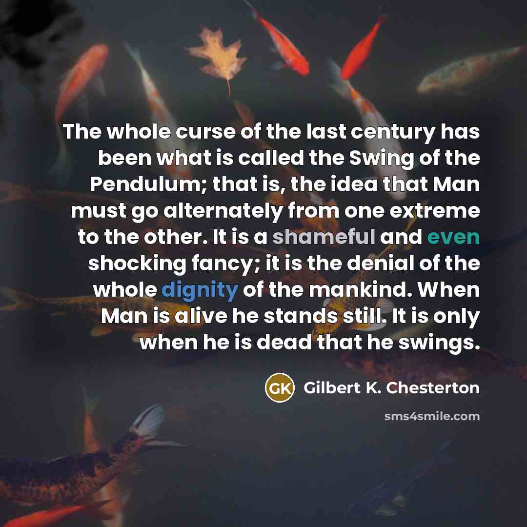 “The whole curse of the last century has been what…” quote by Gilbert K. Chesterton
