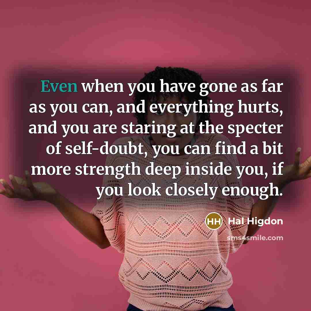 “Even when you have gone as far as you can,…” quote by Hal Higdon