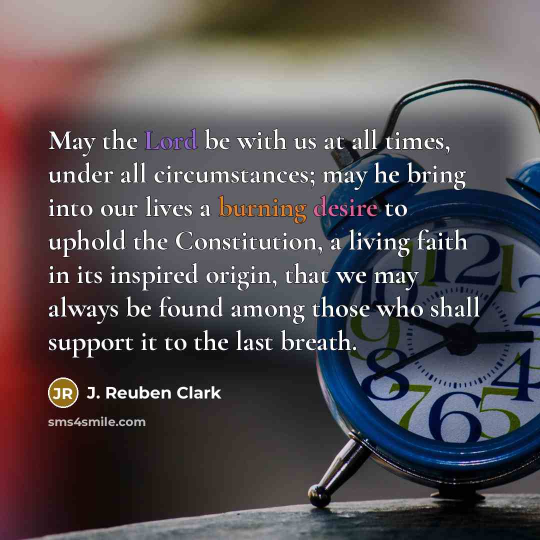 “May the Lord be with us at all times, under…” quote by J. Reuben Clark