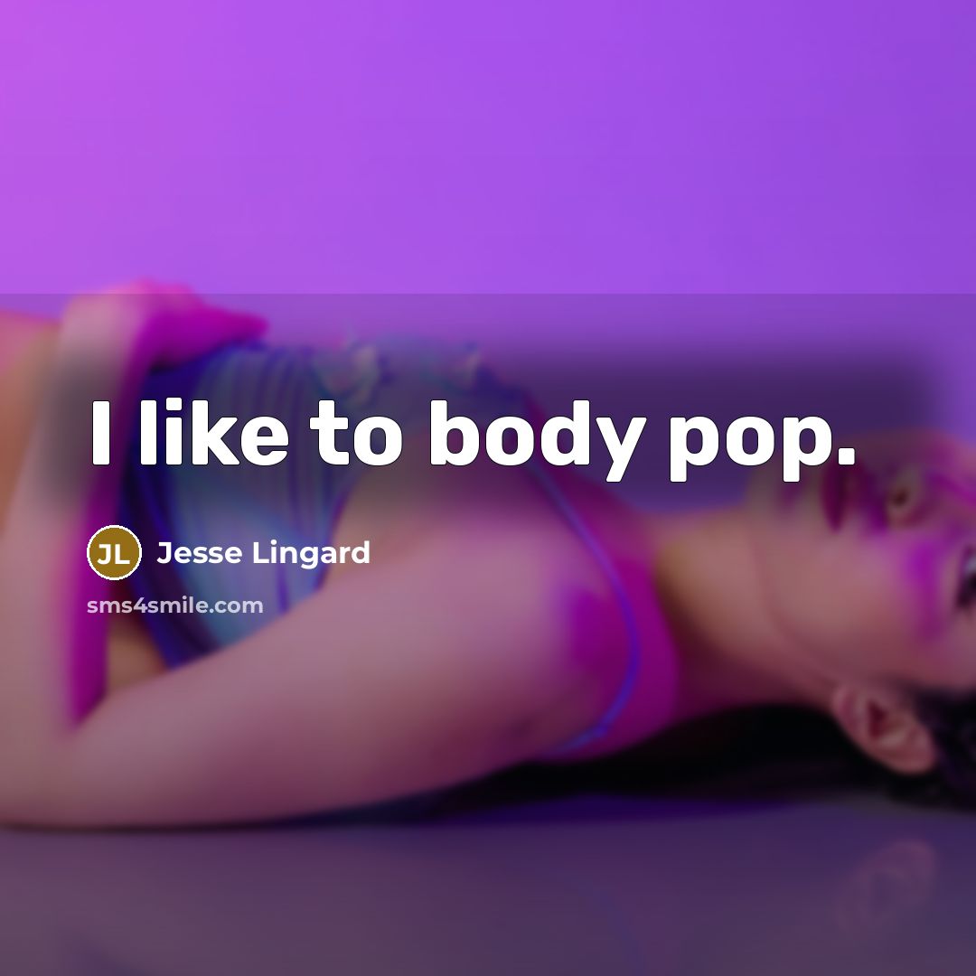 “I like to body pop.…” quote by Jesse Lingard