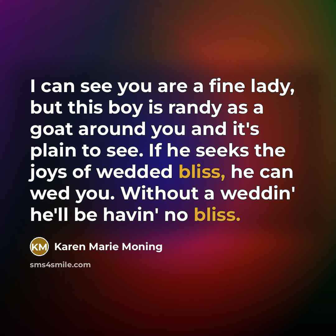 “I can see you are a fine lady, but this…” quote by Karen Marie Moning