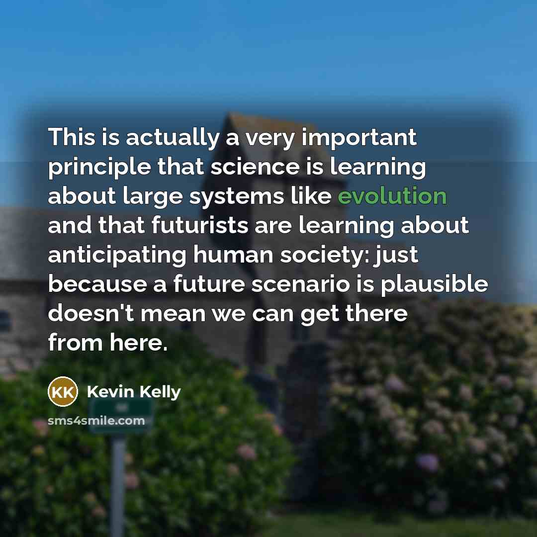 “This is actually a very important principle that science is…” quote by Kevin Kelly
