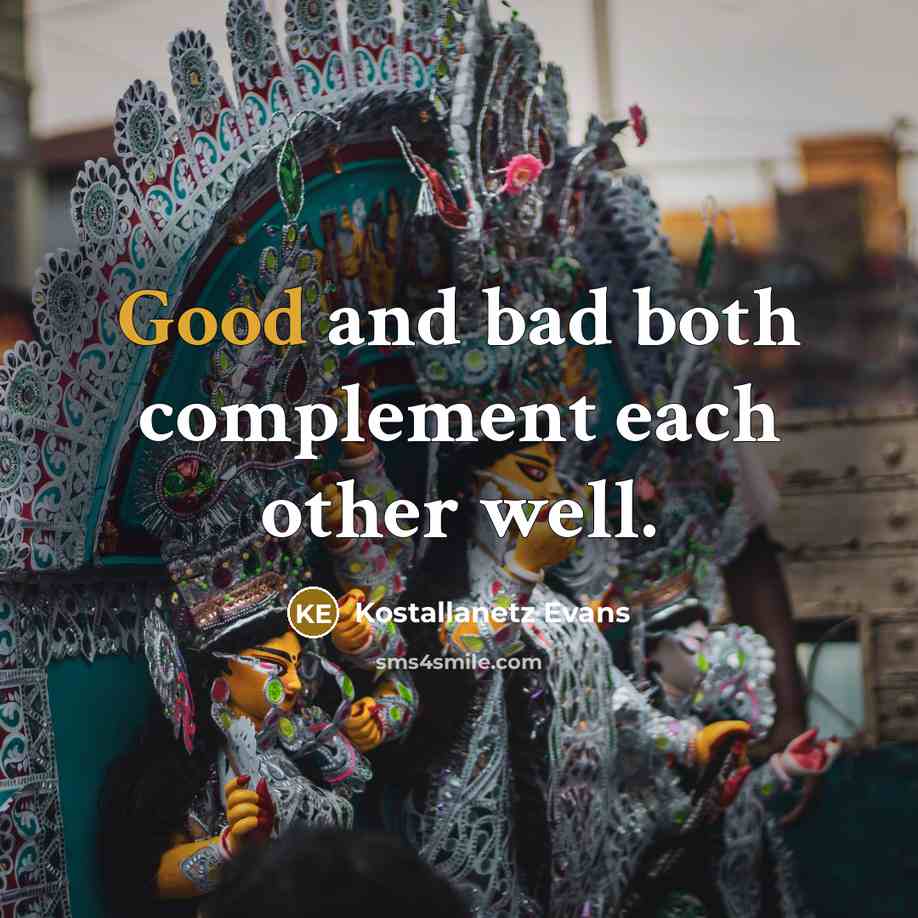 “Good and bad both complement each other well.” quote by Kostallanetz Evans