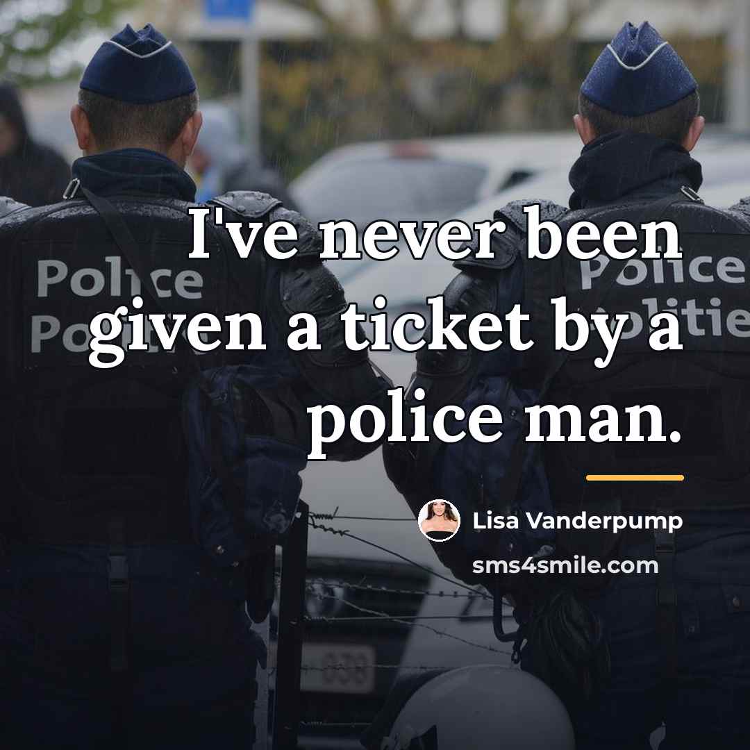 “I've never been given a ticket by a police man.…” quote by Lisa Vanderpump