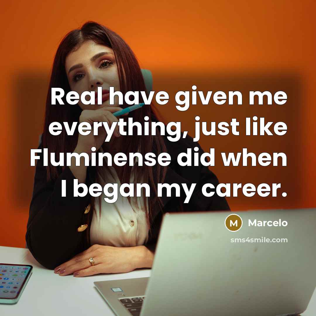 “Real have given me everything, just like Fluminense did when…” quote by Marcelo