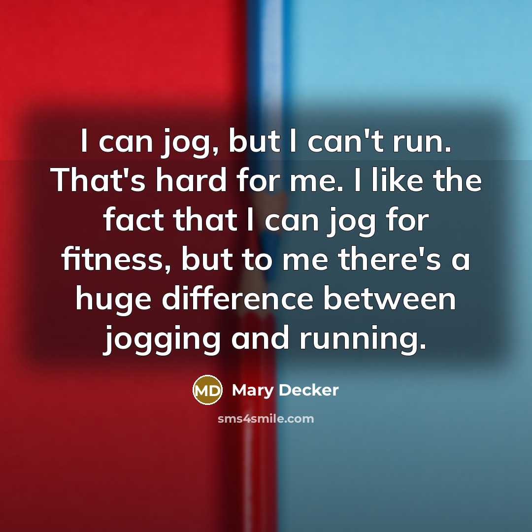 “I can jog, but I can't run. That's hard for…” quote by Mary Decker