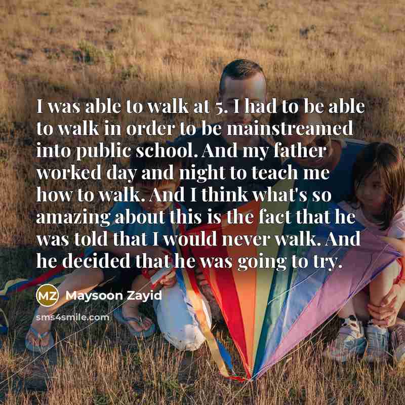 “I was able to walk at 5. I had to…” quote by Maysoon Zayid