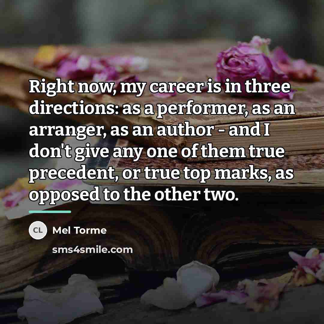 “Right now, my career is in three directions: as a…” quote by Mel Torme