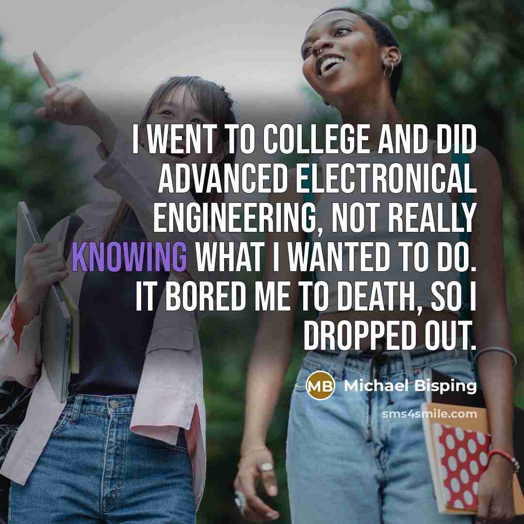 “I went to college and did advanced electronical engineering, not…” quote by Michael Bisping