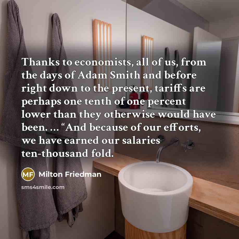 “Thanks to economists, all of us, from the days of…” quote by Milton Friedman