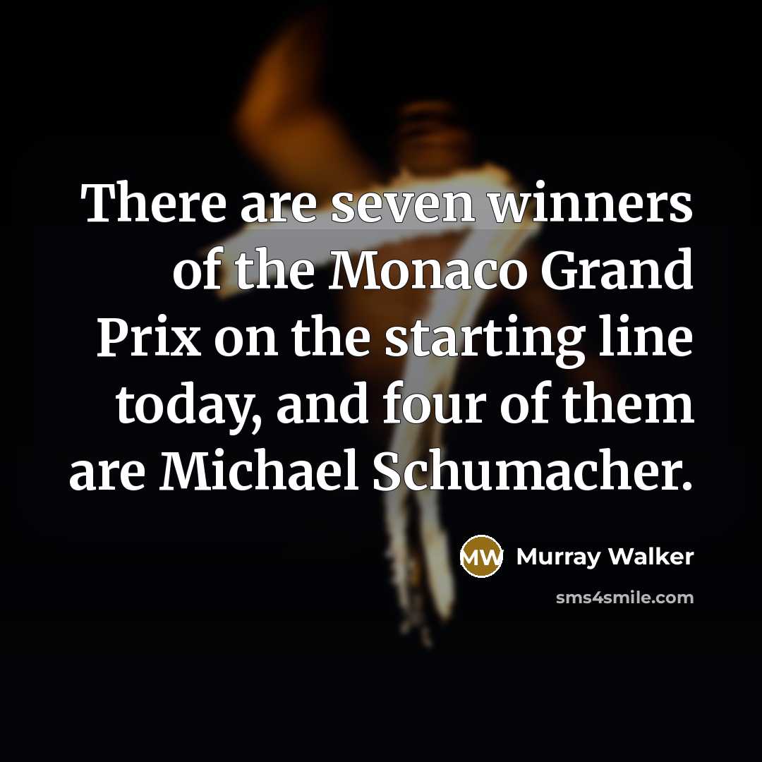 “There are seven winners of the Monaco Grand Prix on…” quote by Murray Walker
