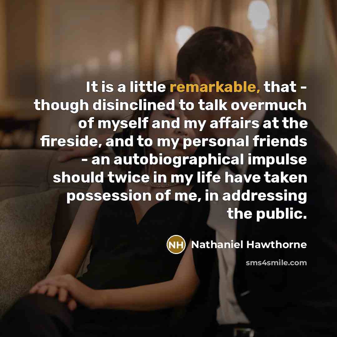 “It is a little remarkable, that - though disinclined to…” quote by Nathaniel Hawthorne