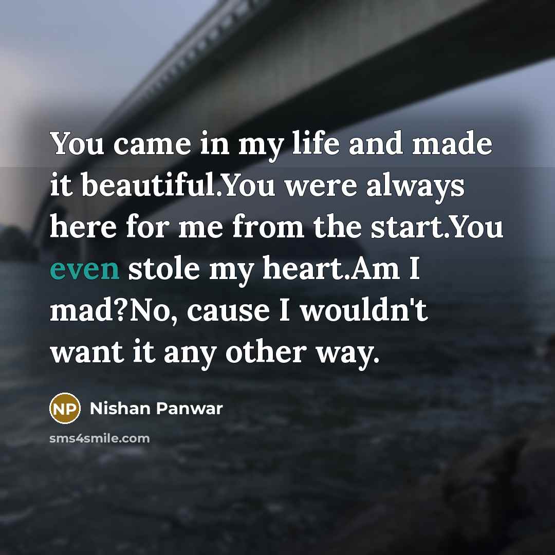 “You came in my life and made it beautiful.You were…” quote by Nishan Panwar