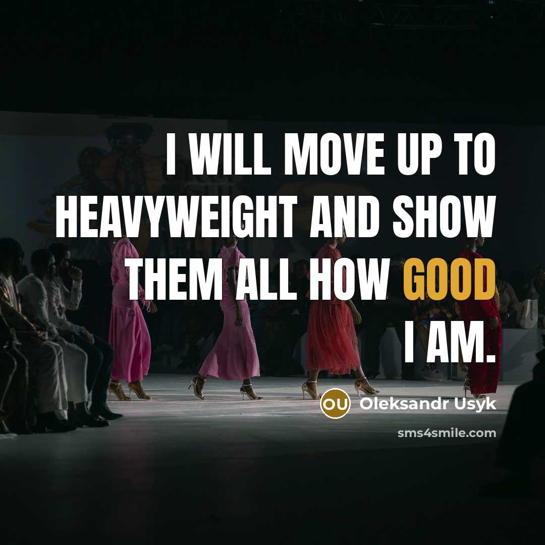 “I will move up to heavyweight and show them all…” quote by Oleksandr Usyk