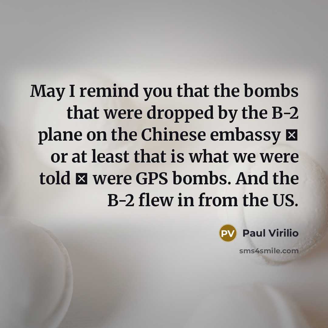 “May I remind you that the bombs that were dropped…” quote by Paul Virilio