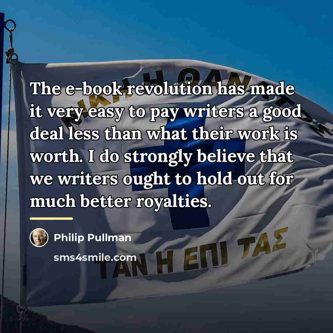“The e-book revolution has made it very easy to pay…” quote by Philip Pullman