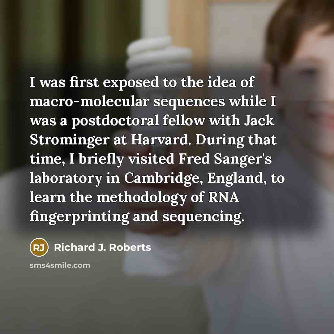 “I was first exposed to the idea of macro-molecular sequences…” quote by Richard J. Roberts
