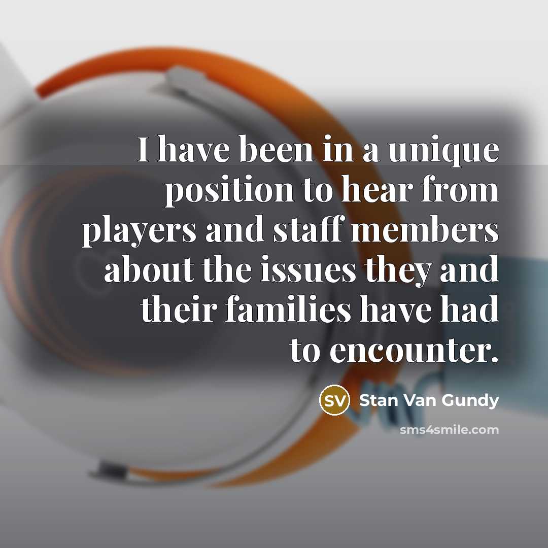 “I have been in a unique position to hear from…” quote by Stan Van Gundy