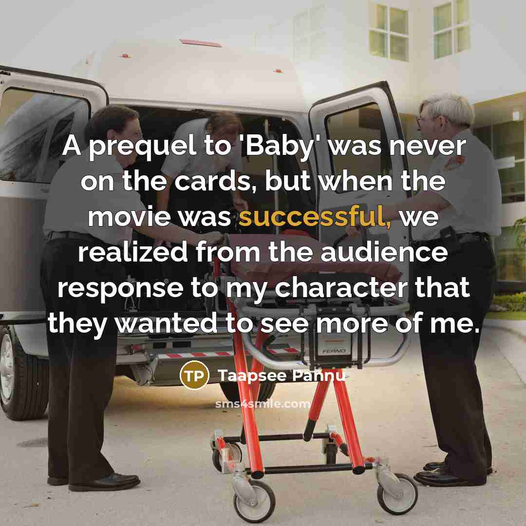“A prequel to 'Baby' was never on the cards, but…” quote by Taapsee Pannu