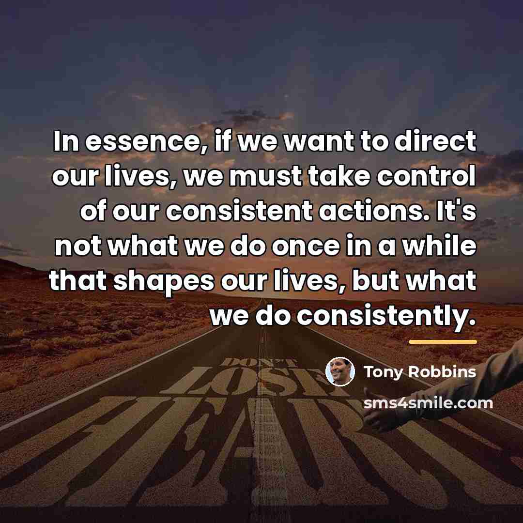 “In essence, if we want to direct our lives, we…” quote by Tony Robbins