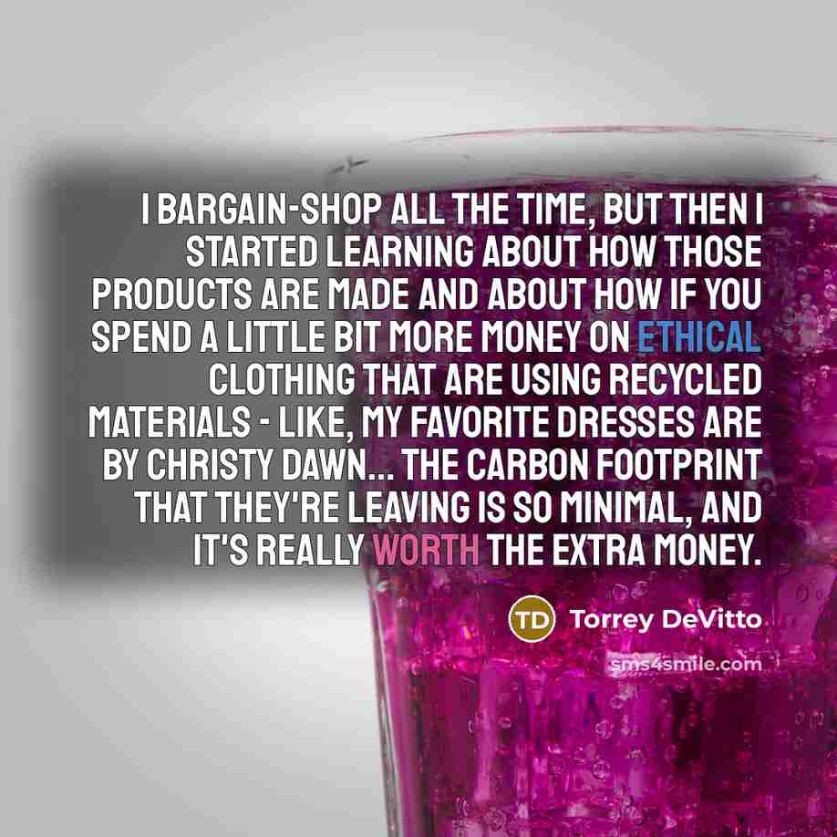 “I bargain-shop all the time, but then I started learning…” quote by Torrey DeVitto