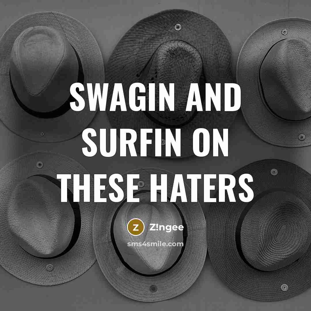 “Swagin And Surfin On These Haters…” quote by Z!ngee