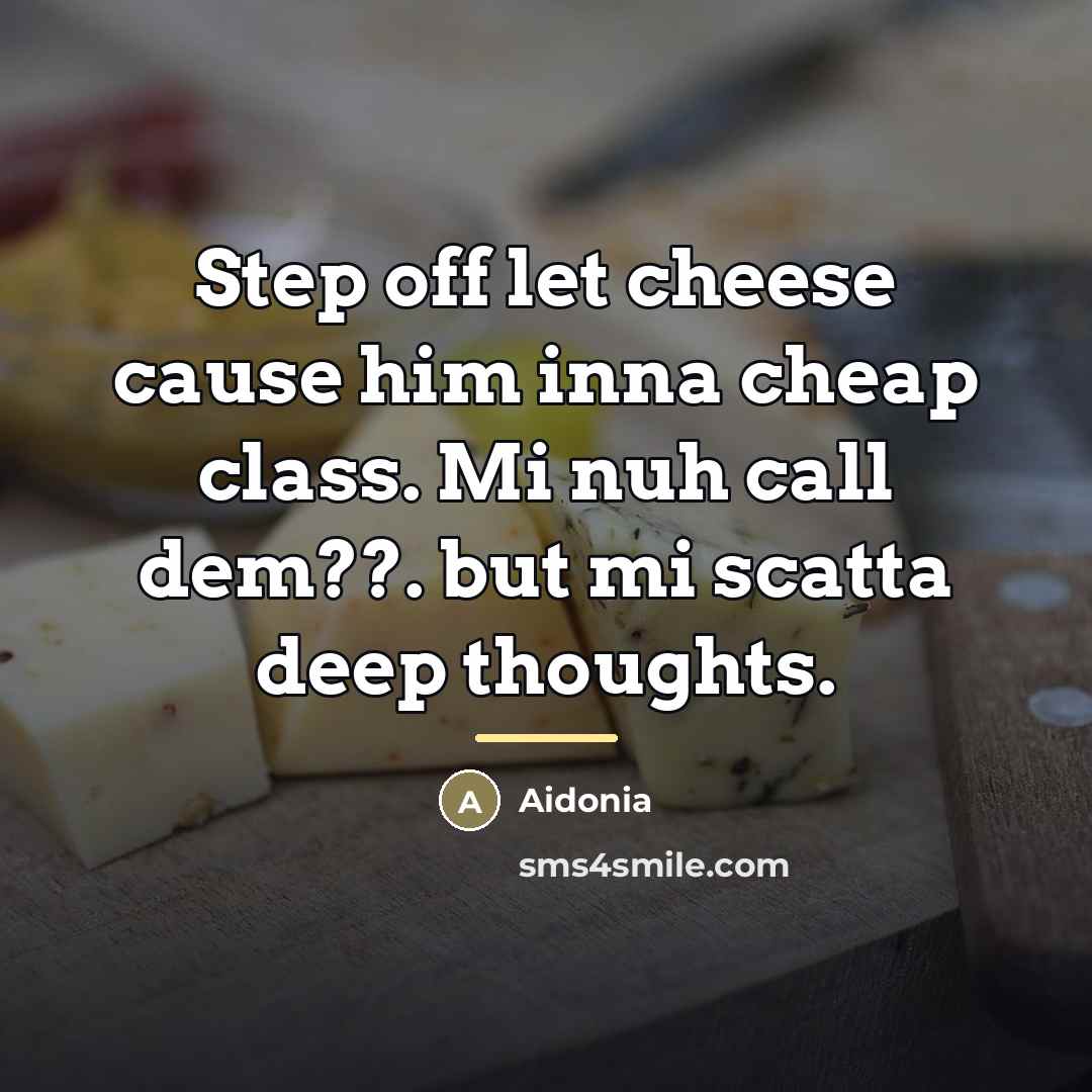 “Step off let cheese cause him inna cheap class. Mi…” quote by Aidonia