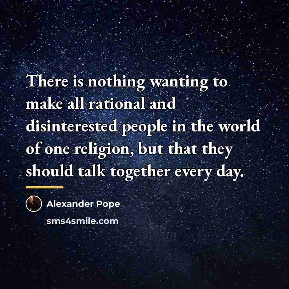 “There is nothing wanting to make all rational and disinterested…” quote by Alexander Pope