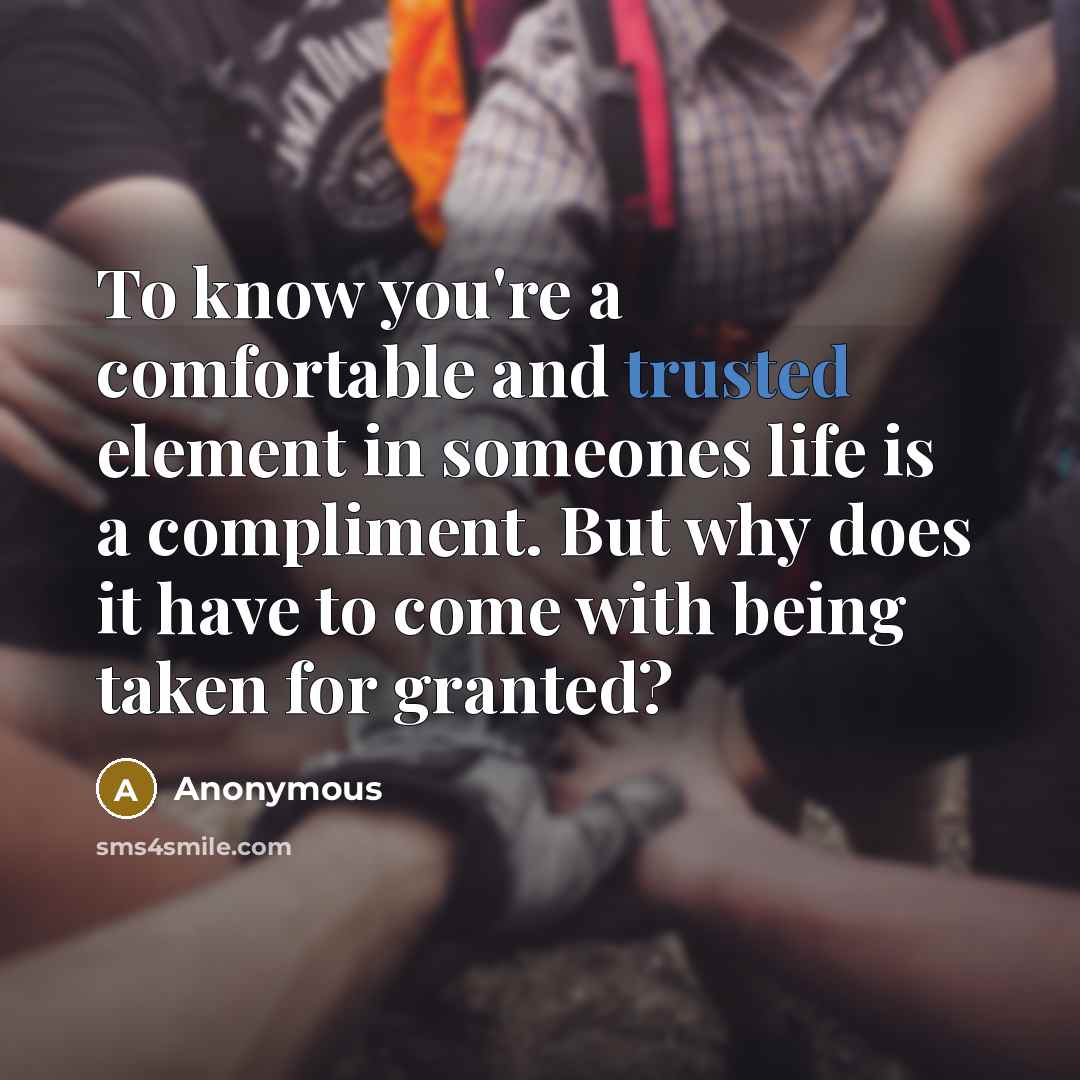 “To know you're a comfortable and trusted element in someones…” quote by Anonymous