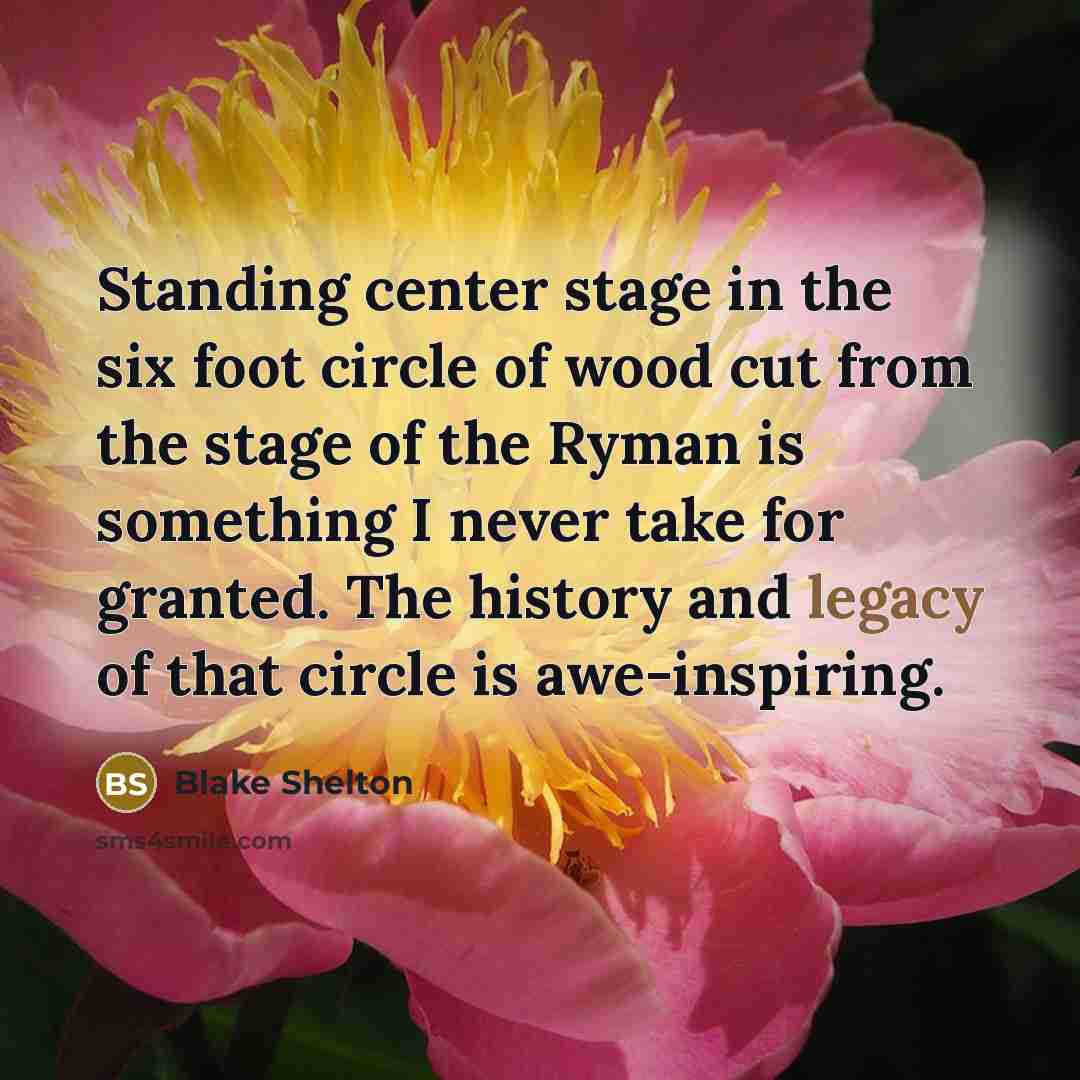 “Standing center stage in the six foot circle of wood…” quote by Blake Shelton