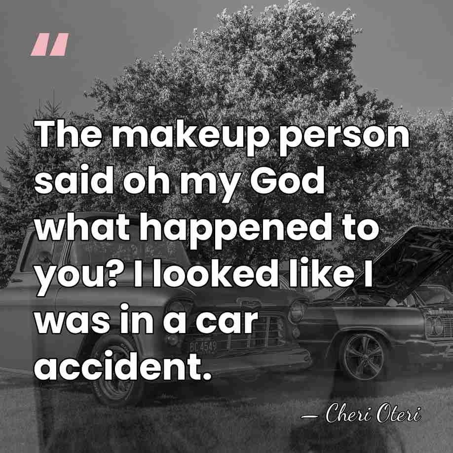 The makeup person said oh my God what happened to you? I&hellip; - Cheri Oteri