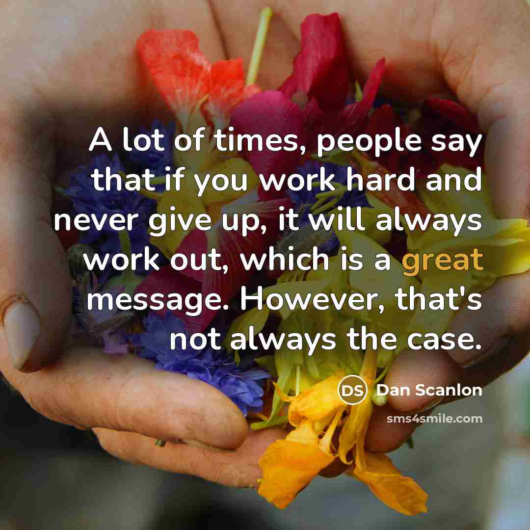 “A lot of times, people say that if you work…” quote by Dan Scanlon