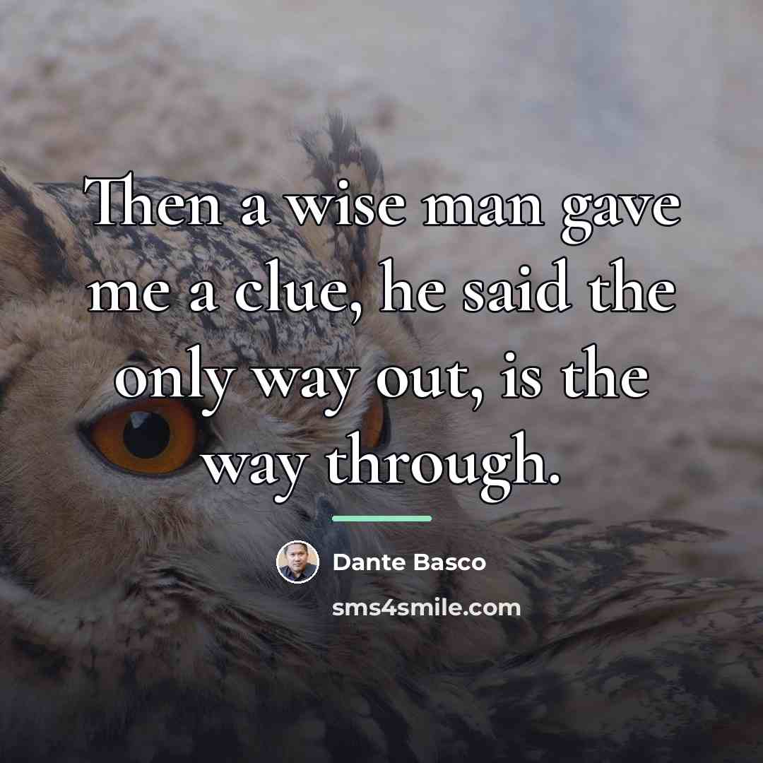 “Then a wise man gave me a clue, he said…” quote by Dante Basco