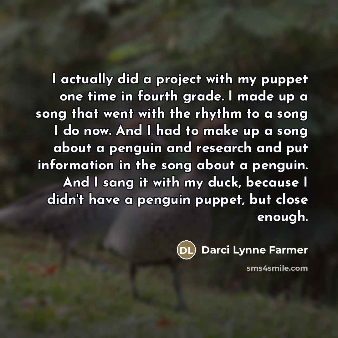 “I actually did a project with my puppet one time…” quote by Darci Lynne Farmer