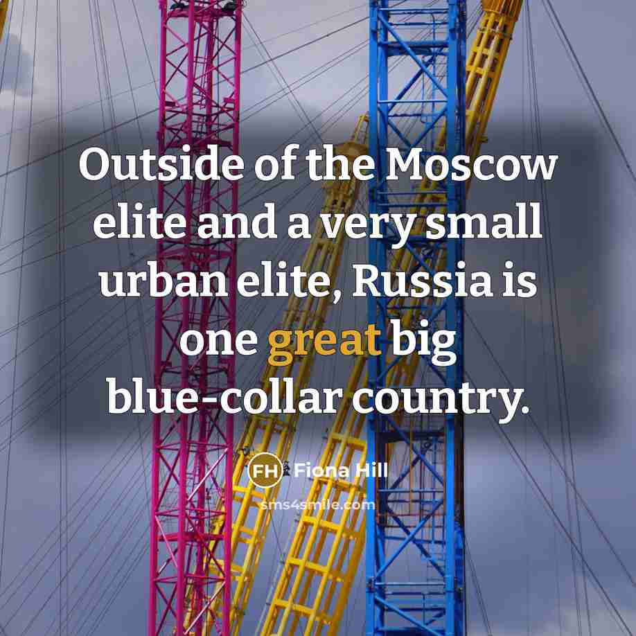“Outside of the Moscow elite and a very small urban…” quote by Fiona Hill