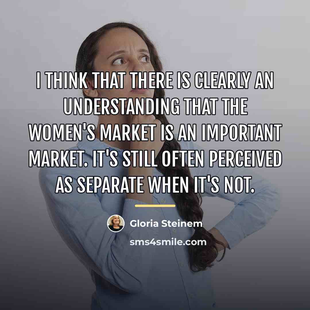 “I think that there is clearly an understanding that the…” quote by Gloria Steinem