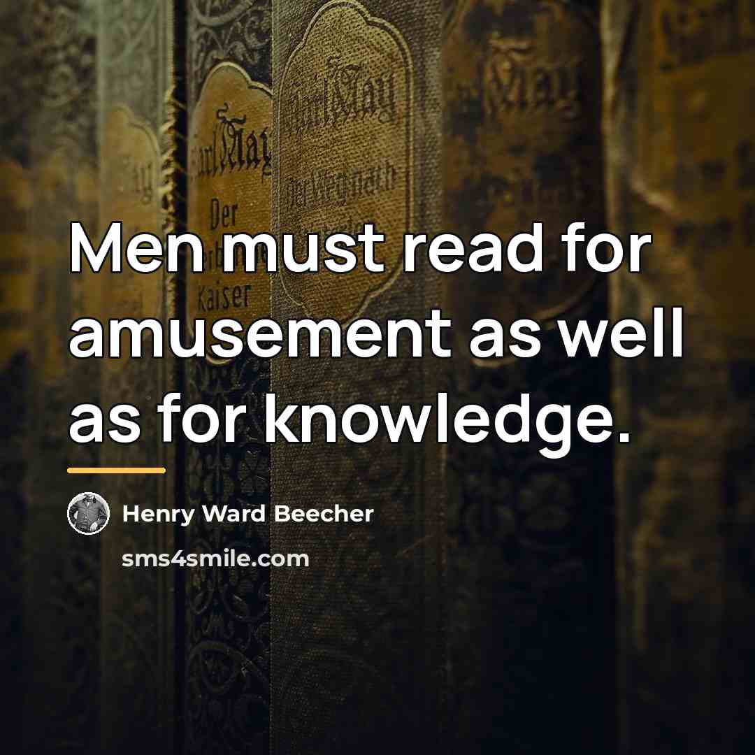 “Men must read for amusement as well as for knowledge.…” quote by Henry Ward Beecher