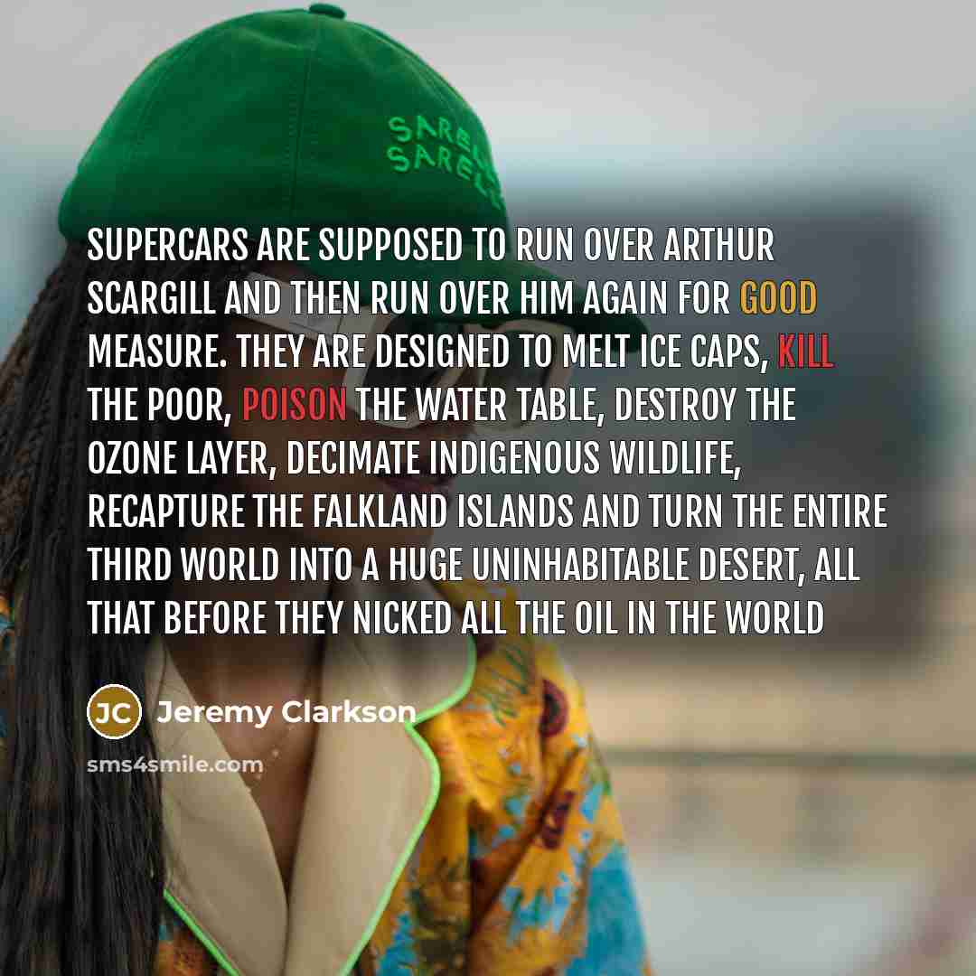 “Supercars are supposed to run over Arthur Scargill and then…” quote by Jeremy Clarkson