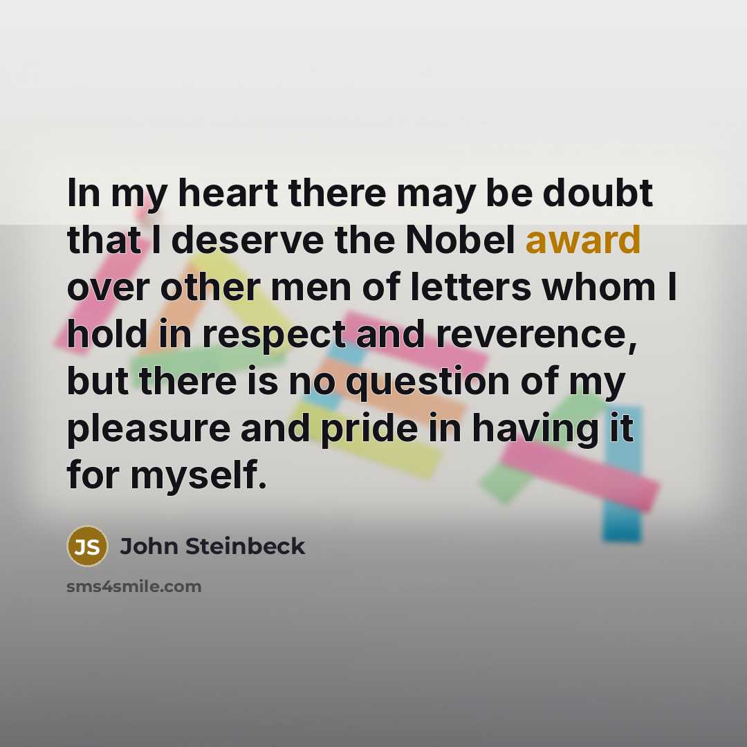 “In my heart there may be doubt that I deserve…” quote by John Steinbeck