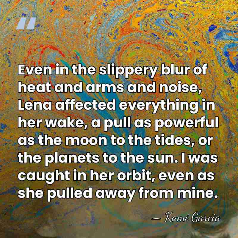 Even in the slippery blur of heat and arms and noise, Lena&hellip; - Kami Garcia