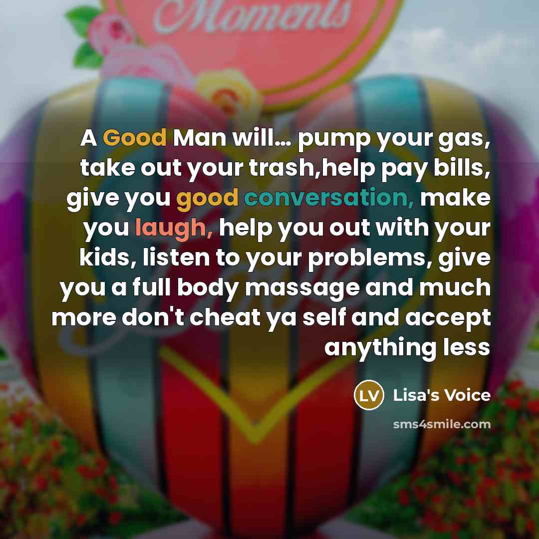 “A Good Man will.... pump your gas, take out your…” quote by Lisa's Voice