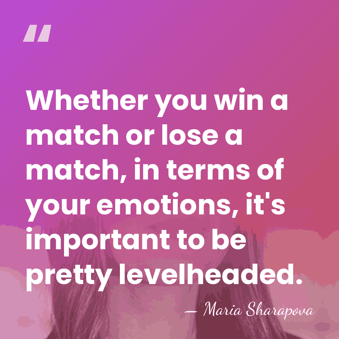 Whether you win a match or lose a match, in terms of&hellip; - Maria Sharapova