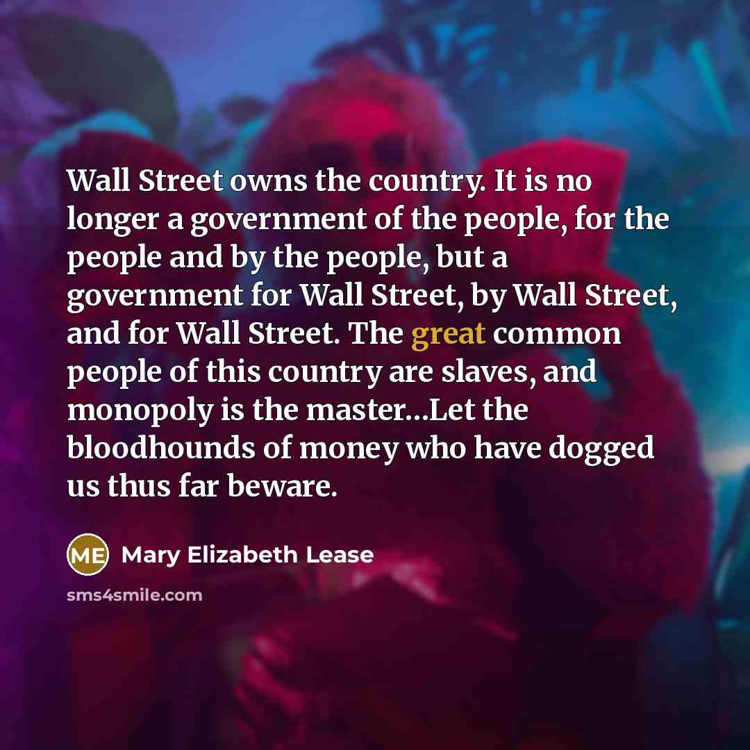 “Wall Street owns the country. It is no longer a…” quote by Mary Elizabeth Lease