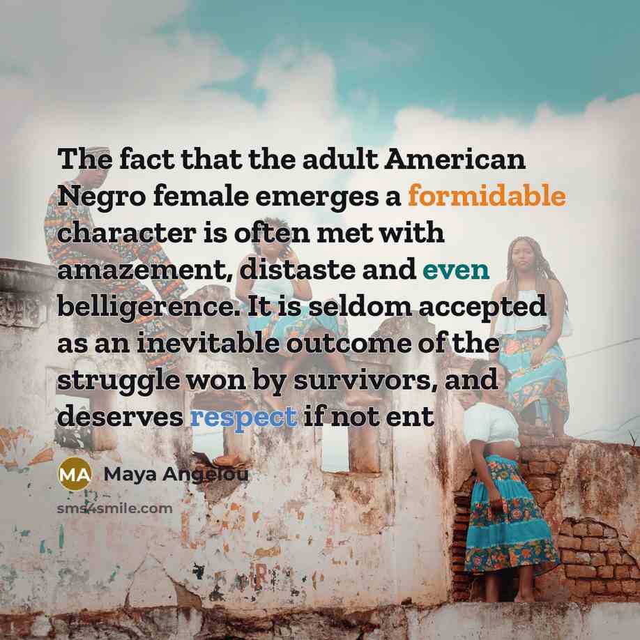 “The fact that the adult American Negro female emerges a…” quote by Maya Angelou