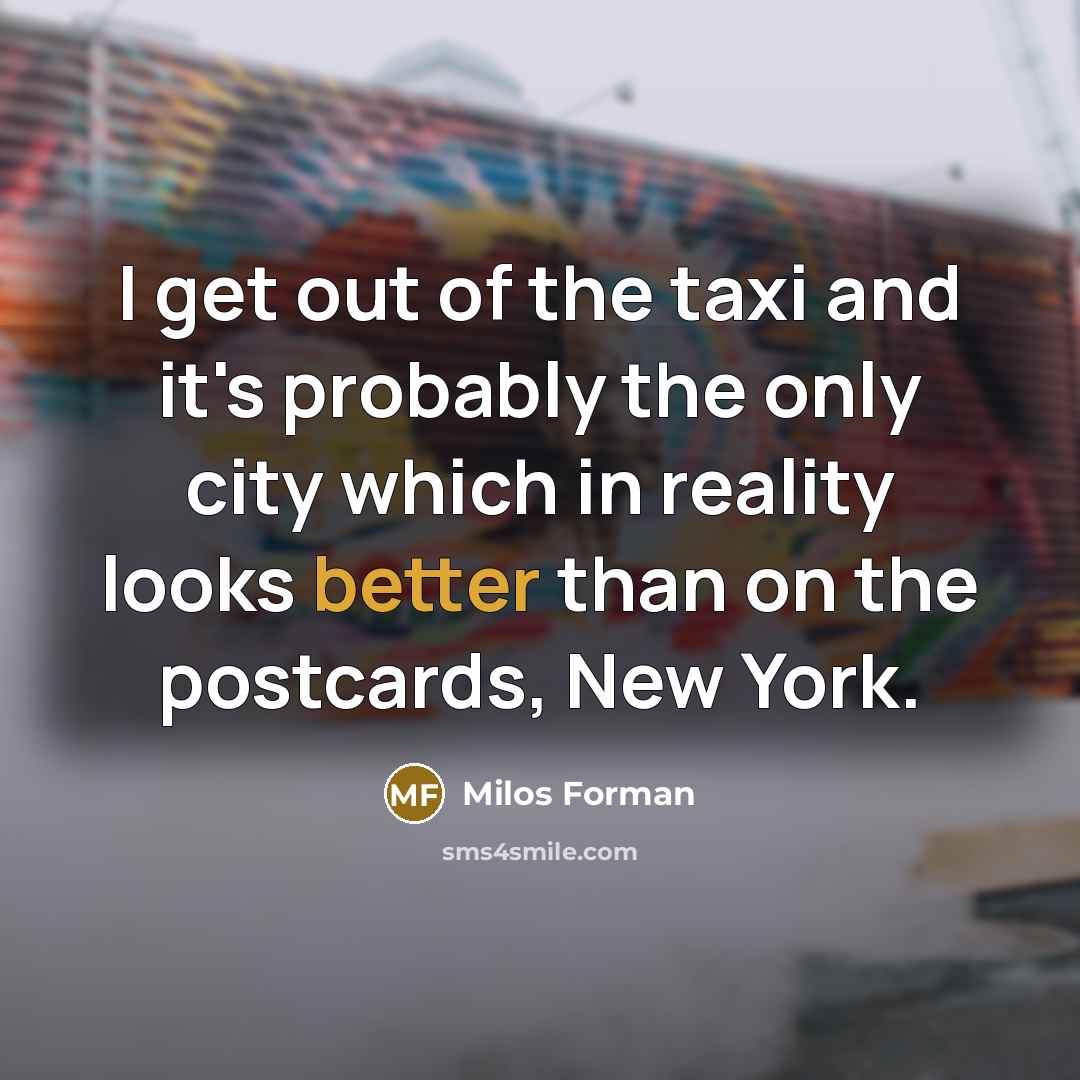 “I get out of the taxi and it's probably the…” quote by Milos Forman