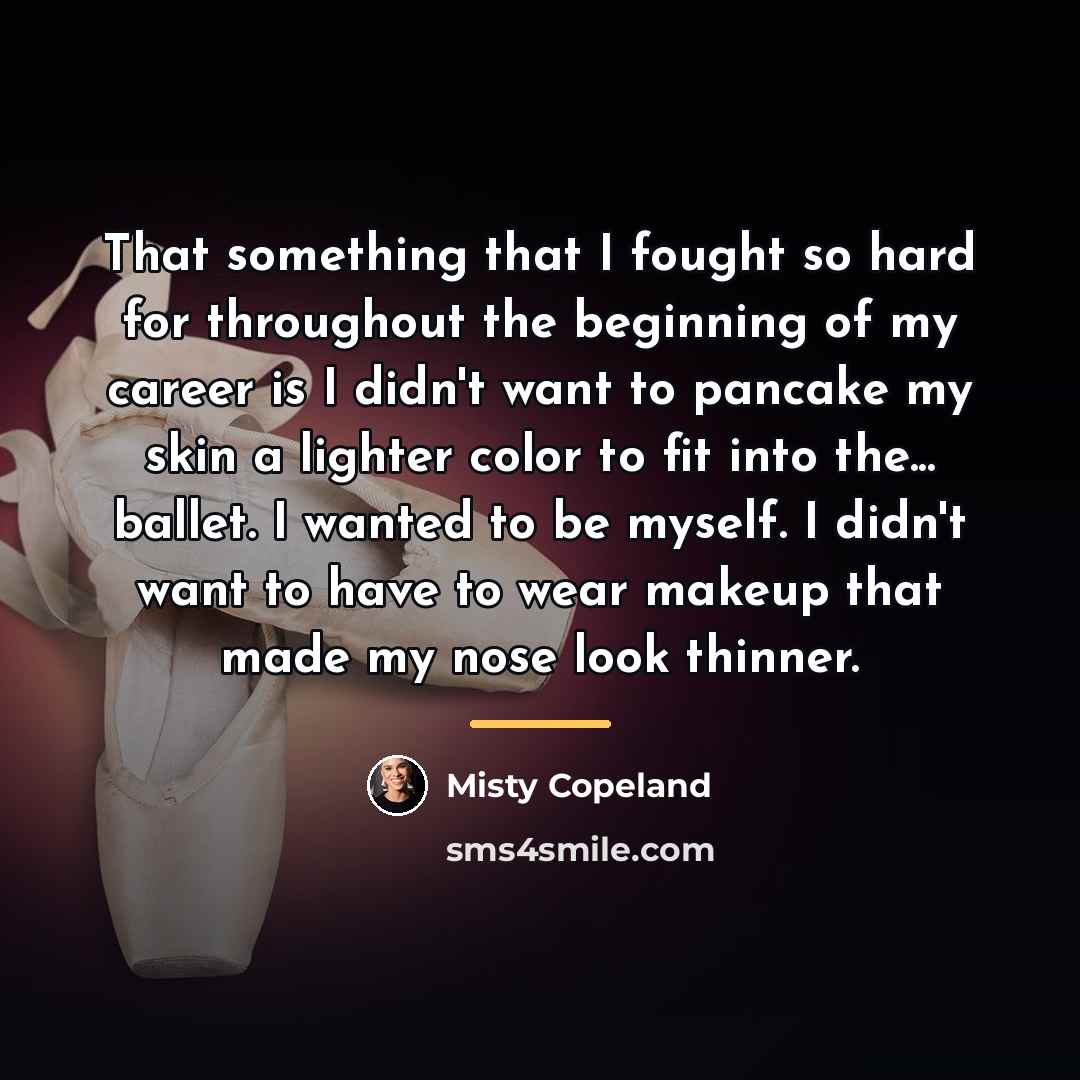 “That something that I fought so hard for throughout the…” quote by Misty Copeland