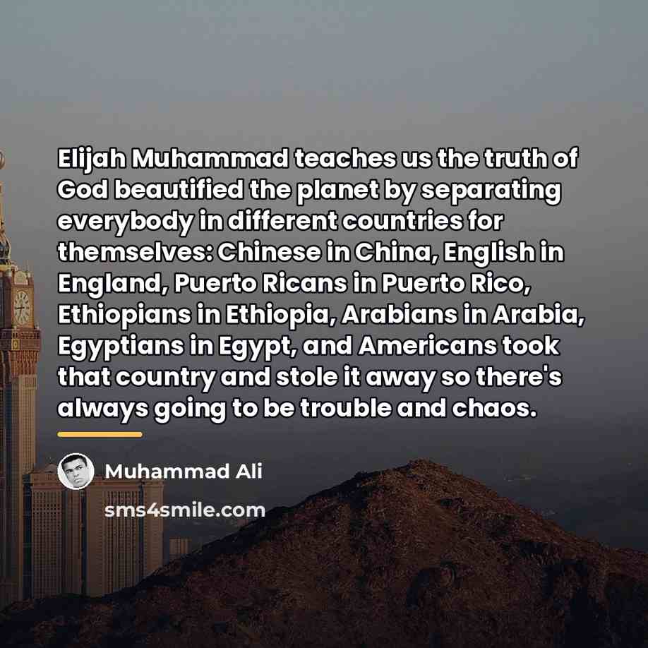 “Elijah Muhammad teaches us the truth of God beautified the…” quote by Muhammad Ali
